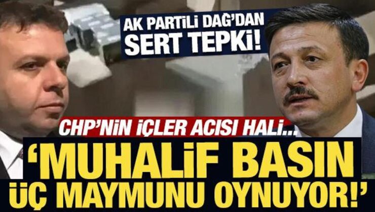 AK Partili Dağ: Muhalif basın üç maymunu oynuyor!