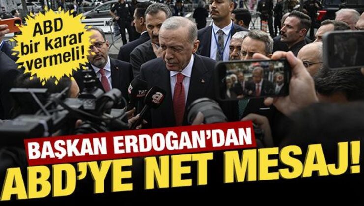 Başkan Erdoğan’dan ABD’ye net mesaj!