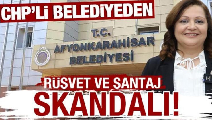 CHP’li Afyonkarahisar Belediyesi’nden rüşvet ve şantaj skandalı!