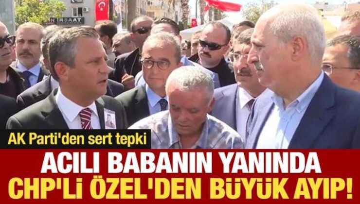 CHP’li Özgür Özel’den acılı babanın yanında büyük ayıp! AK Parti’den sert tepki