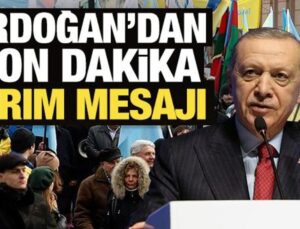 Cumhurbaşkanı Erdoğan’dan son dakika Kırım açıklaması!