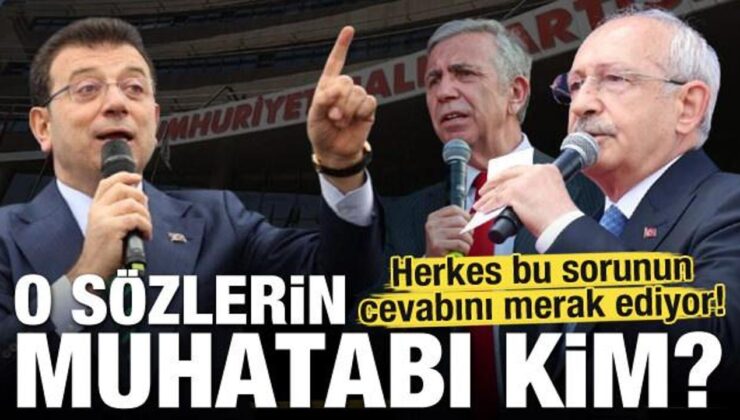 Herkes bu sorunun cevabını merak ediyor! O sözlerinin muhatabı kim?