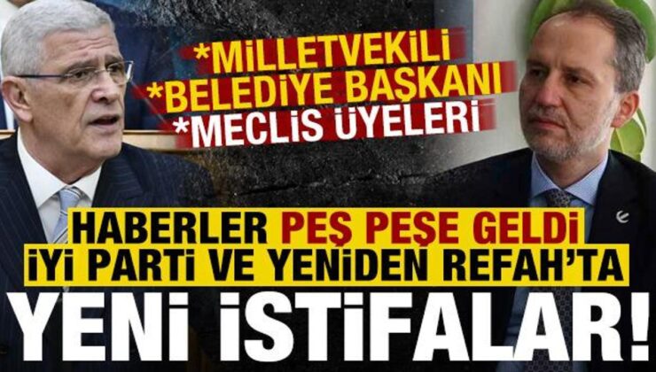 İYİ Parti ve YRP’de sular durulmuyor! Peş peşe yeni istifalar: Vekil ve belediye başkanı..