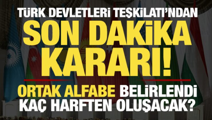 Türk Devletleri Teşkilatı’nda son dakika kararı! Alfabe belirlendi, kaç harften oluşacak?